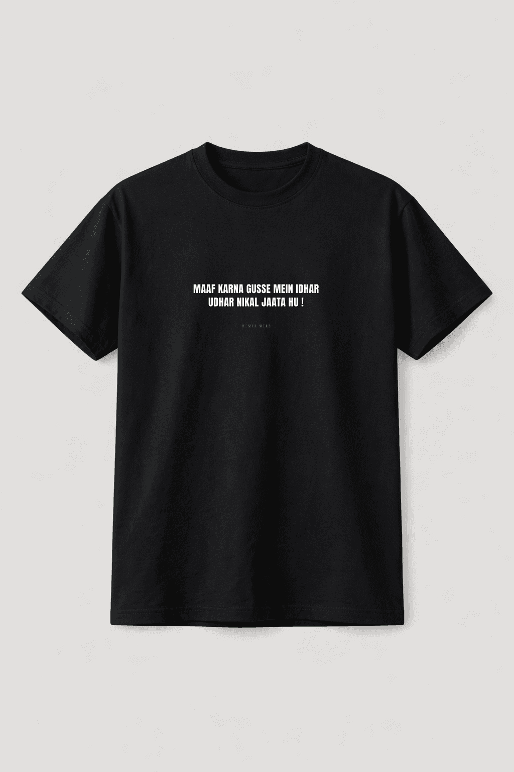 Maaf karna Gusse mein Idhar Udhar Nikal Jaata hu ! - T-Shirt