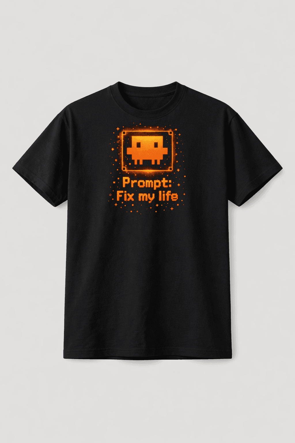 Prompt: Fix My Life - T-Shirt