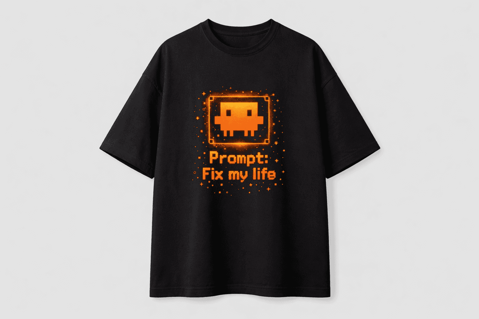 Prompt: Fix My Life - Oversized T-Shirt