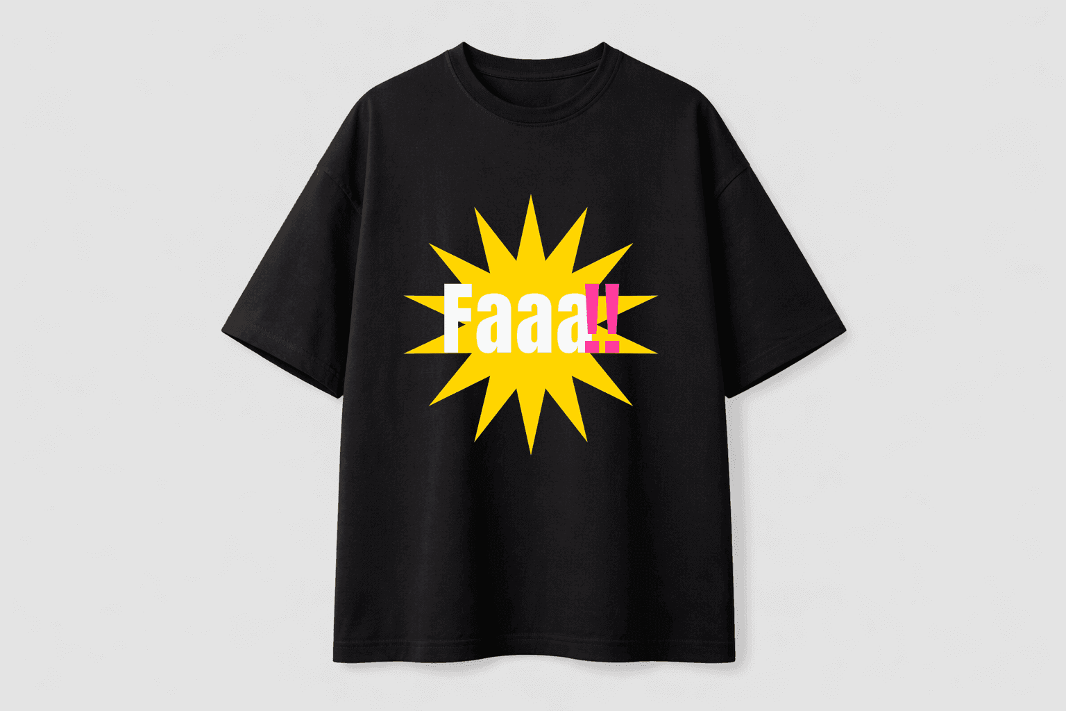 Faaa !! - Oversized T-Shirt