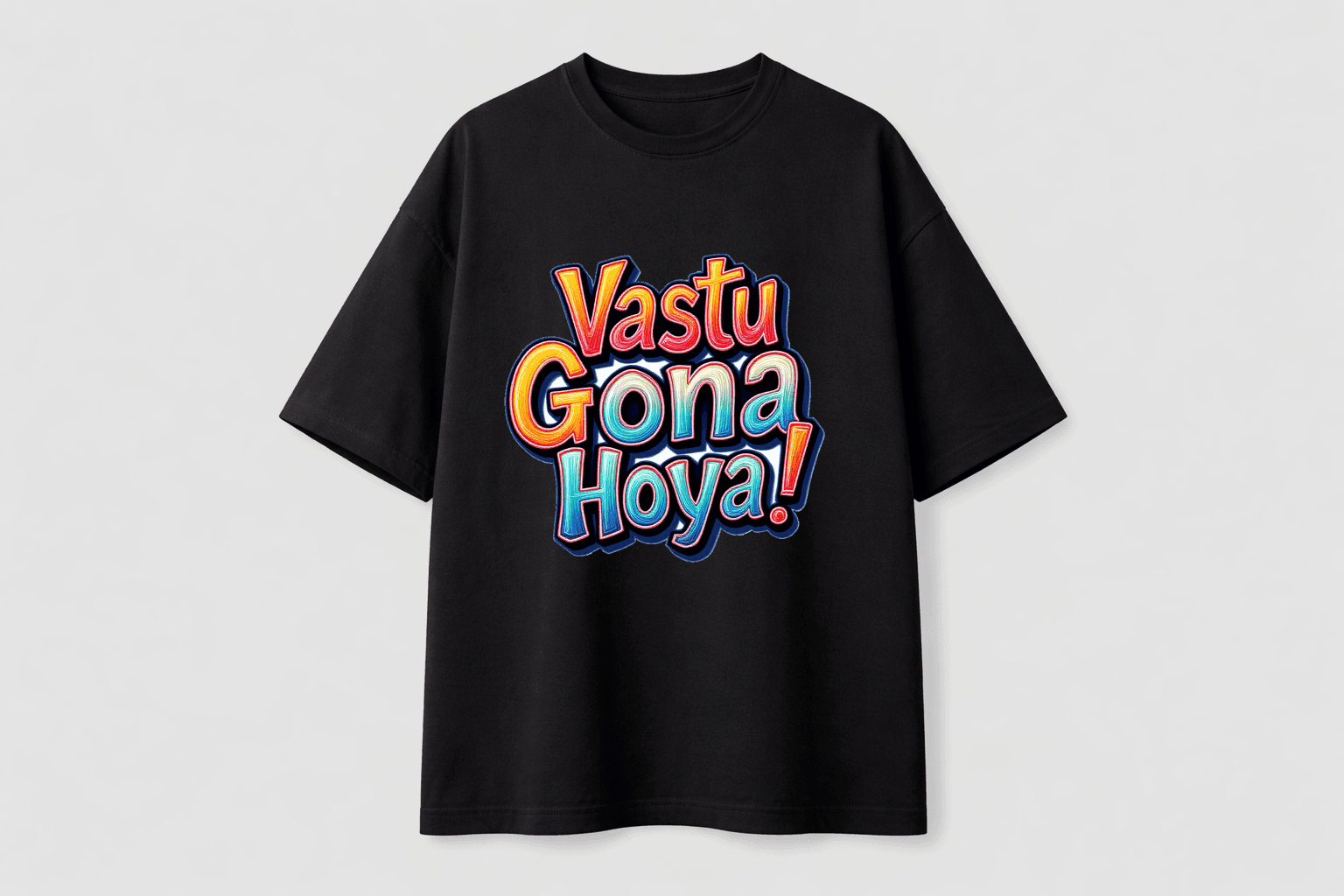 Vastu Gona Hoya !! - Oversized T-Shirt