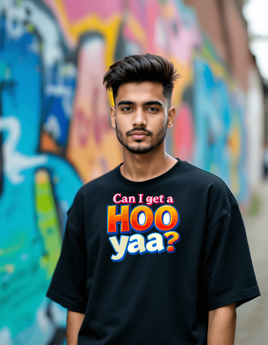 Can I get a Hoo yaa ? - Oversized T-Shirt